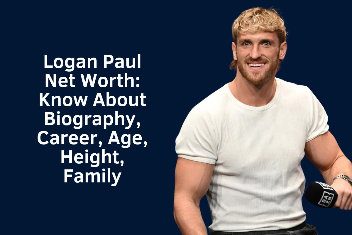 Logan Paul Net Worth 2024: Know About Biography, Career, Age, Height, Family