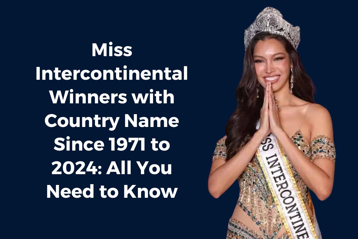 Miss Intercontinental Winners with Country Name Since 1971 to 2024: All You Need to Know