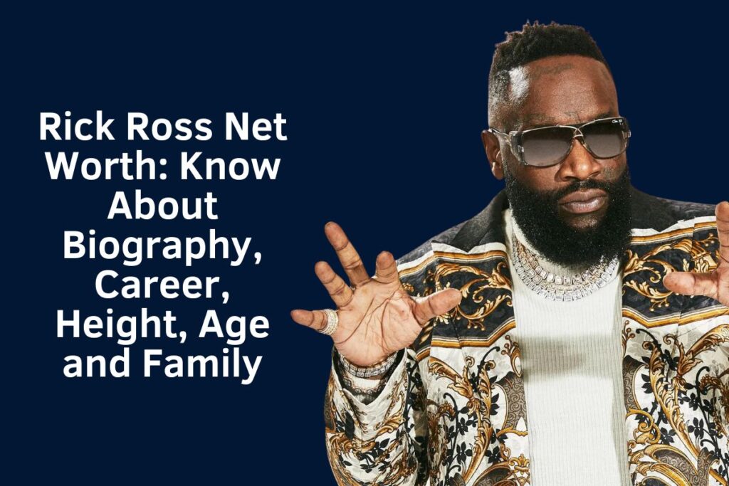 Rick Ross Net Worth 2024: Know About Biography, Career, Height, Age and Family