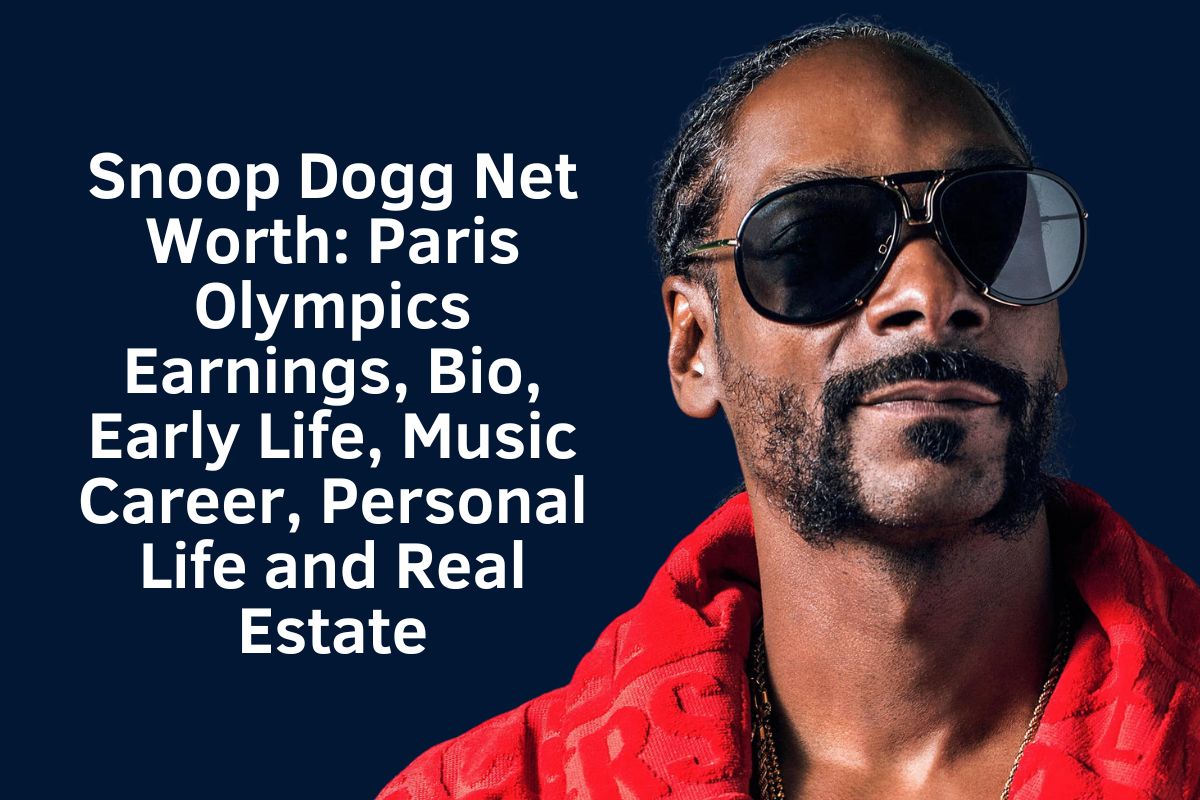 Snoop Dogg Net Worth 2024: Paris Olympics Earnings, Bio, Early Life, Music Career, Personal Life and Real Estate