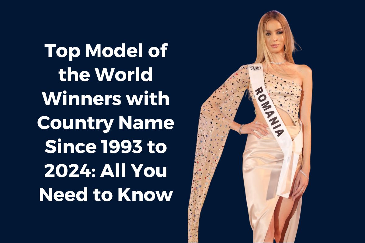 Top Model of the World Winners with Country Name Since 1993 to 2024: All You Need to Know