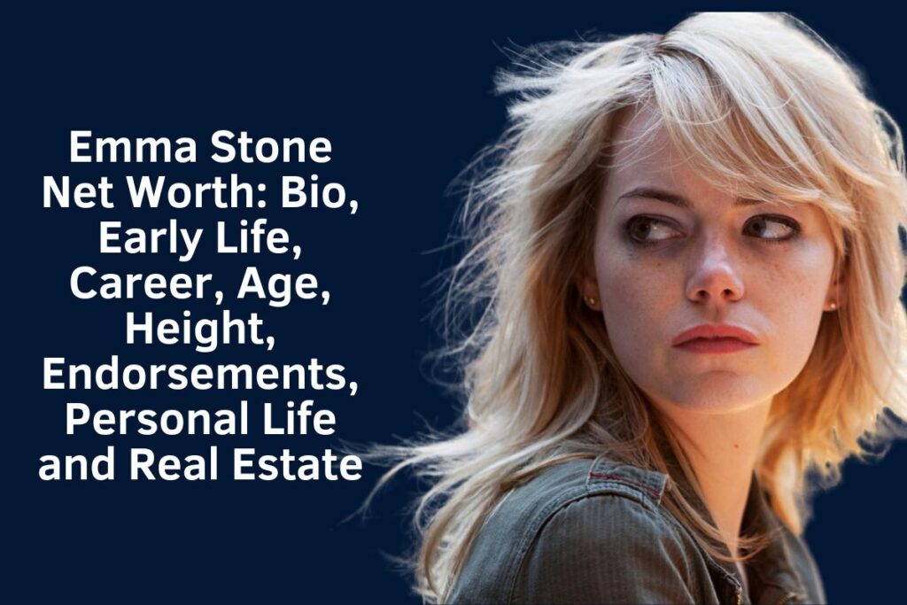 Emma Stone Net Worth 2024: Bio, Early Life, Career, Age, Height ...