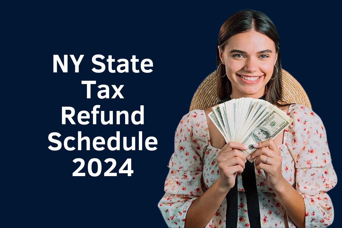 NY State Tax Refund Schedule 2024